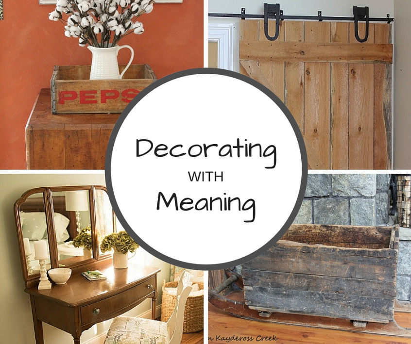 A Great Story Behind It - Decorating with Meaning - Life on