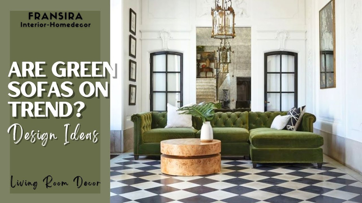 ARE GREEN SOFAS ON TREND? GREEN SOFA LIVING ROOM DECORATING IDEAS  #greeninterior #greenlivingroom