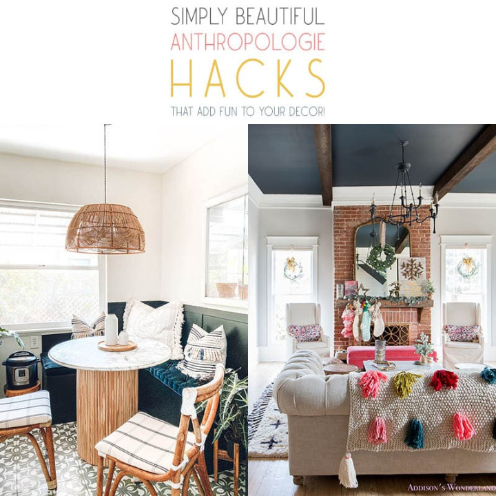 Simply Brilliant Anthropologie Hacks That Add Fun To Your Decor